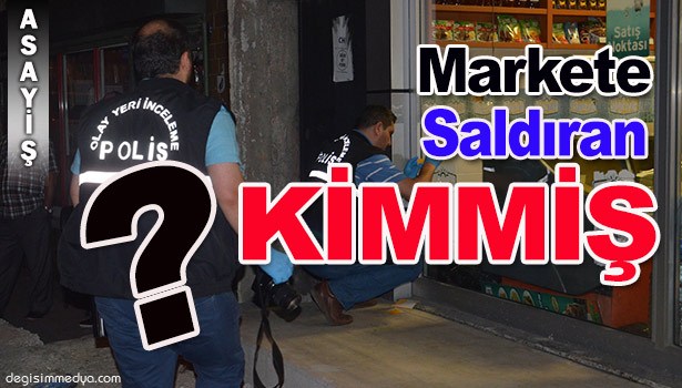 MARKET SALDIRGANI KİMMİŞ?