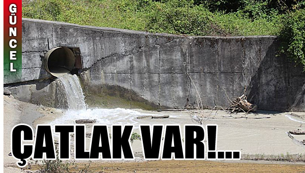 KÜL BARAJINDA ÇATLAK VAR!...