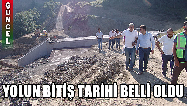 ÇAKIR YOLUN BİTİŞ TARİHİNİ AÇIKLADI