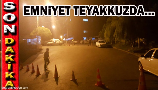EMNİYET TEYAKKUZDA...