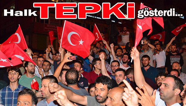 ASKERİ DARBE GİRİŞİMİNE ZONGULDAK'TAN TEPKİ...