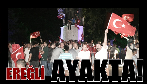 EREĞLİ AYAKTA... BİNLERCE KİŞİ GÖSTERİ YAPTI