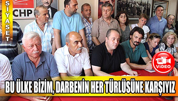 OCAKÇI: BU ÜLKE BİZİM, DARBENİN HER TÜRLÜSÜNE KARŞIYIZ