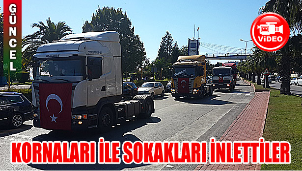 ONLARCA TIR HAVALI KORNALARI İLE SOKAKLARI İNLETTİ