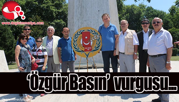 'ÖZGÜR BASIN' VURGUSU...
