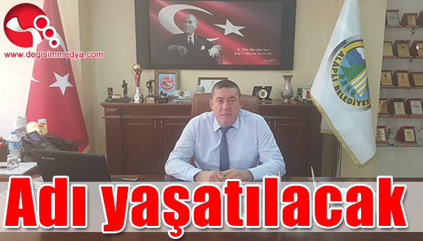 KAHRAMAN ŞEHİDİN ADI SOKAĞA VERİLECEK