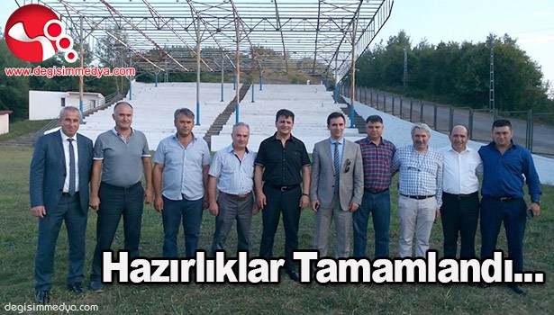 HAZIRLIKLAR TAMAMLANDI