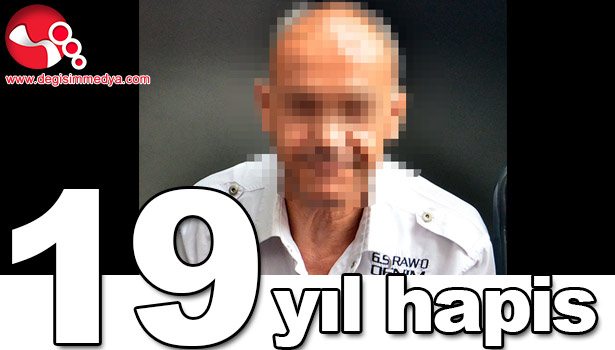 14 YAŞINDAKİ KIZA CİNSEL İSTİSMARA 19 YIL HAPİS CEZASI