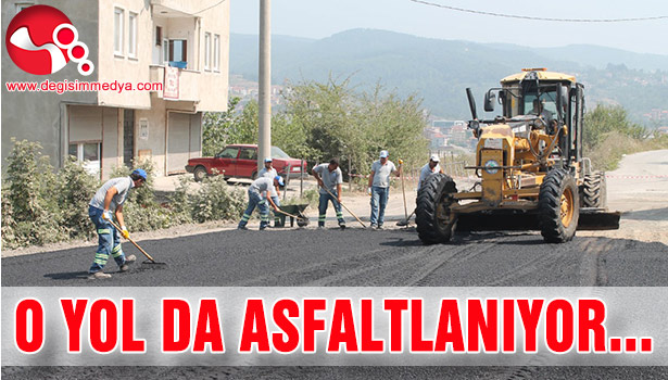 O YOL DA ASFALTLANIYOR...