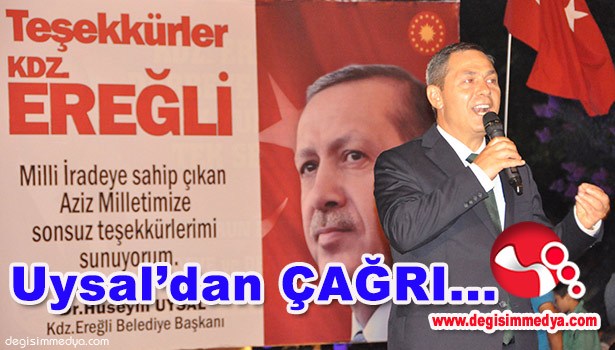 BAŞKAN UYSAL'DAN ÇAĞRI...