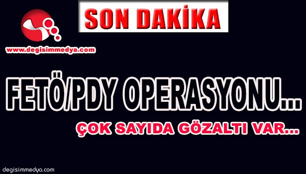 OPERASYONDA ÇOK SAYIDA GÖZALTI VAR...
