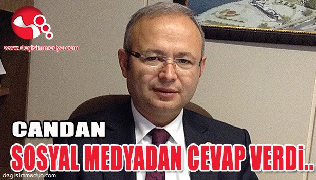 CANDAN SOSYAL MEDYADAN CEVAP VERDİ...