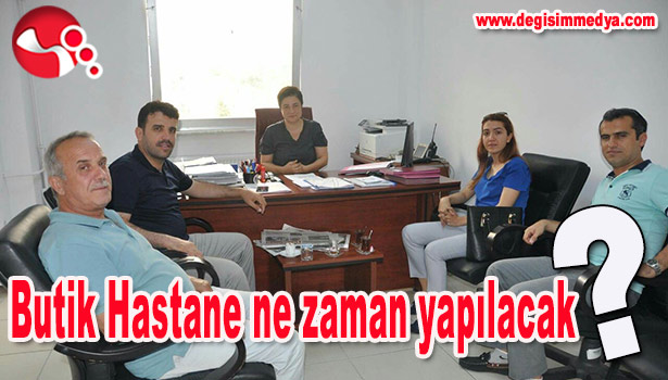 BUTİK HASTANE NE ZAMAN YAPILACAK?