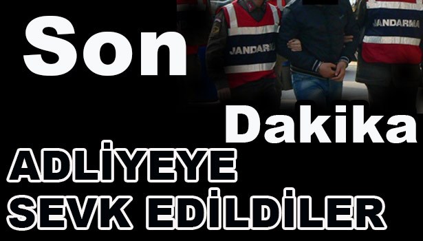 AK PARTİ MECLİS ÜYESİ VE 5 KİŞİ ADLİYEYE SEVK EDİLDİ