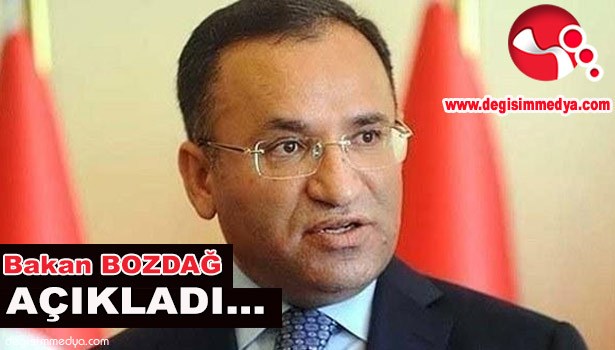 ADALET BAKANI BOZDAĞ AÇIKLADI...