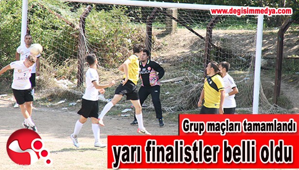 GRUP MAÇLARI TAMAMLANDI, YARI FİNALİSTLER BELLİ OLDU