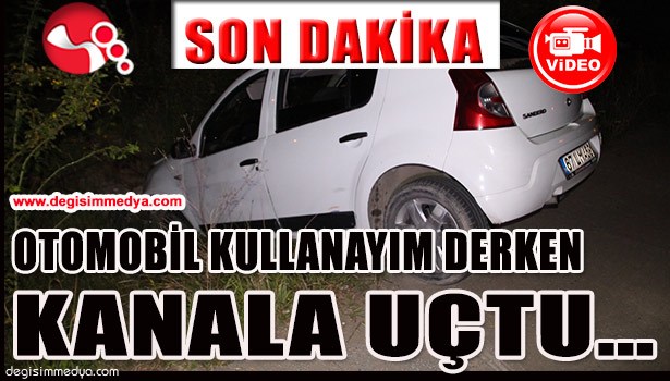 OTOMOBİL KULLANMASINI ÖĞRENEYİM DERKEN KANALA UÇTU...