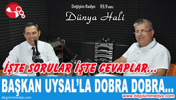 BELEDİYE BAŞKANI UYSAL'LA GÜNDEME DAİR...İŞTE SORULAR... İŞTE CEVAPLAR...