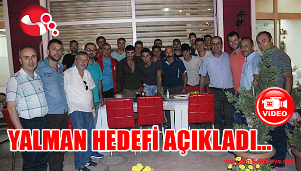YALMAN; HEDEFİMİZ BAL LİGİ...