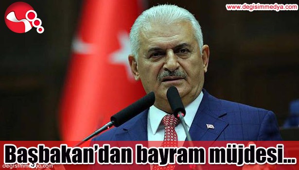 BAŞBAKAN'DAN BAYRAM MÜJDESİ...