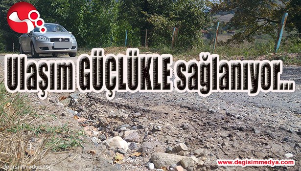 ULAŞIM GÜÇLÜKLE SAĞLANIYOR...