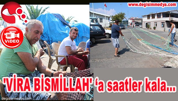 'VİRA BİSMİLLAH' 'A SAATLER KALA...