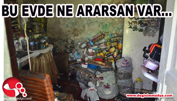 BU EVDE NE ARARSAN VAR..