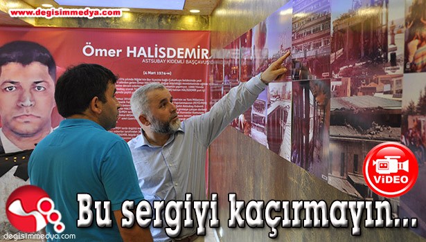 15 TEMMUZ SERGİSİNE YOĞUN İLGİ..