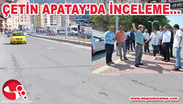 BAŞKAN UYSAL, ÇETİN APATAY'DA İNCELEMELERDE BULUNDU...