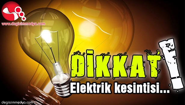 DİKKAT! ELEKTRİK KESİNTİSİ...