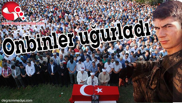 10 BİN KİŞİ ŞEHİT UZMAN ÇAVUŞU SON YOLCULUĞUNA UĞURLADI