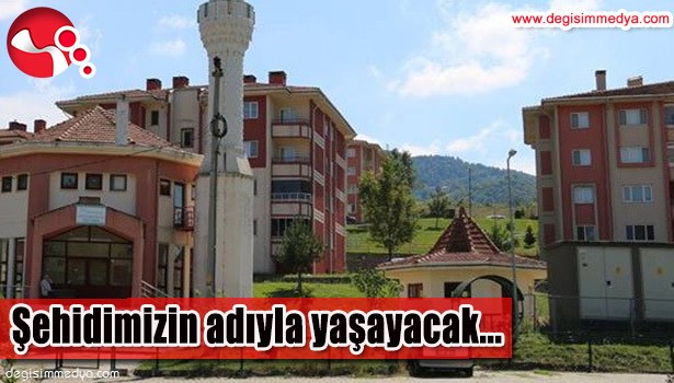 ŞEHİT ASTSUBAY ÖMER HALİSDEMİR'İN ADYLA YAŞAYACAK...