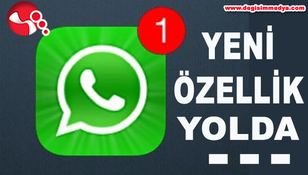 WHATSAPP İÇİN YENİ ÖZELLİK YOLDA