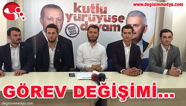 AK PARTİ'DE GÖREV DEĞİŞİMİ...