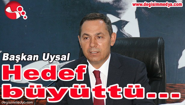 UYSAL HEDEF BÜYÜTTÜ!