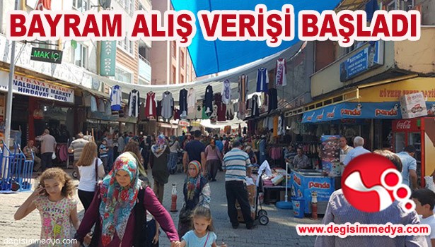BAYRAM ALIŞ VERİŞİ BAŞLADI