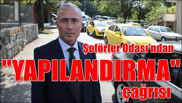 Şoförler Odası'ndan "Yapılandırma" çağrısı