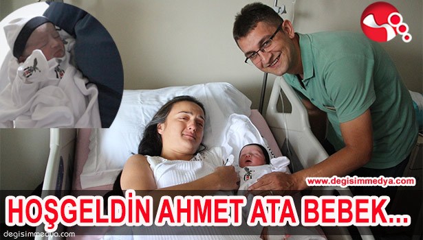 HOŞGELDİN AHMET ATA BEBEK