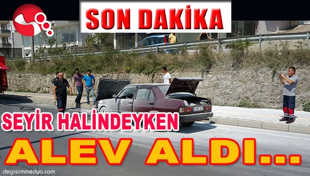 SEYİR HALİNDEYKEN ALEV ALDI...