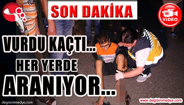 BİRDEN ÇIKTI...VURDU KAÇTI...