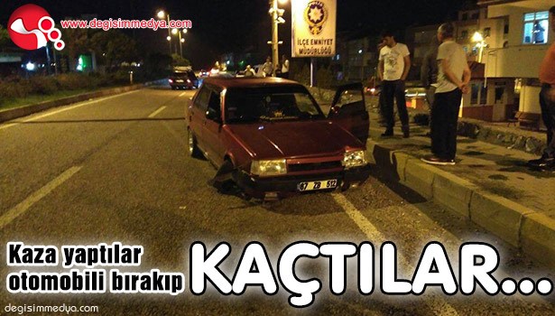 KAZA YAPTILAR OTOMOBİLİ BIRAKIP KAÇTILAR