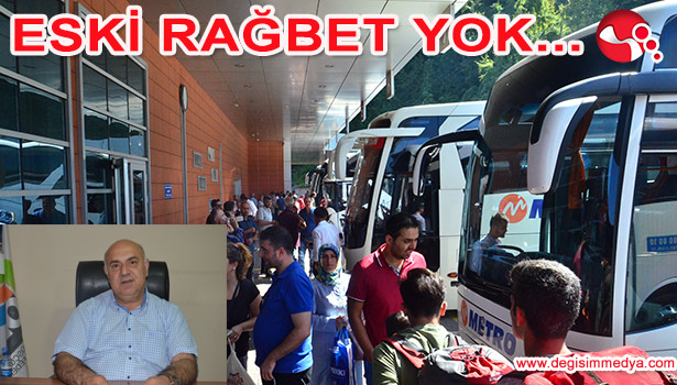 ESKİ RAĞBET YOK...