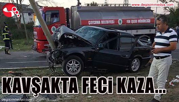 KAVŞAKTA FECİ KAZA...