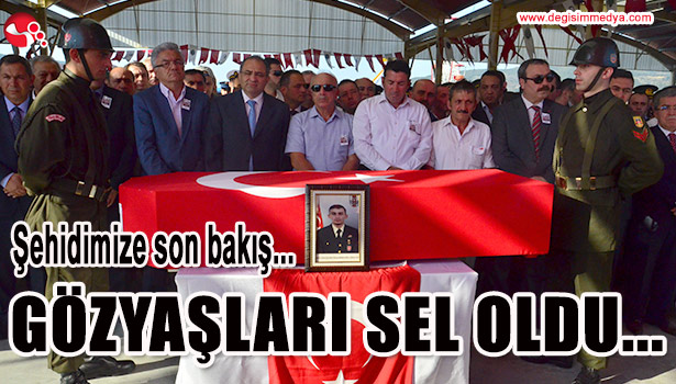 ŞEHİDİMİZE SON BAKIŞ... GÖZYAŞLARI SEL OLDU...
