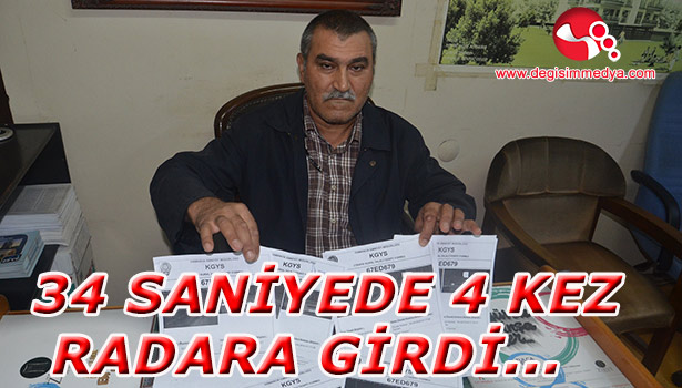 34 SANİYEDE 4 KEZ RADARA GİRDİ