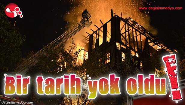 BİR TARİH YOK OLDU!..
