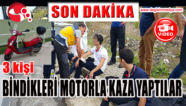 3 KİŞİ BİNDİKLERİ MOTORLA KAZA YAPTILAR