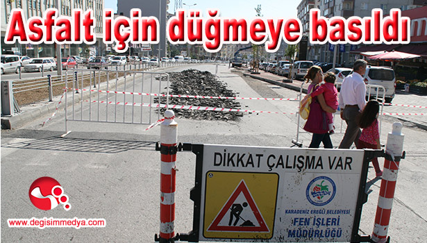 ASFALT İÇİN DÜĞMEYE BASILDI...