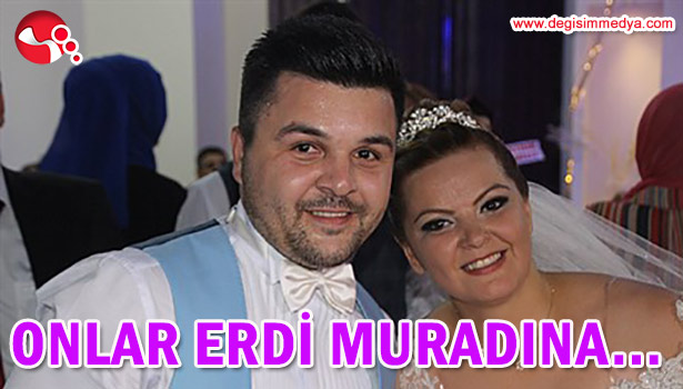 ONLAR ERDİ MURADINA...