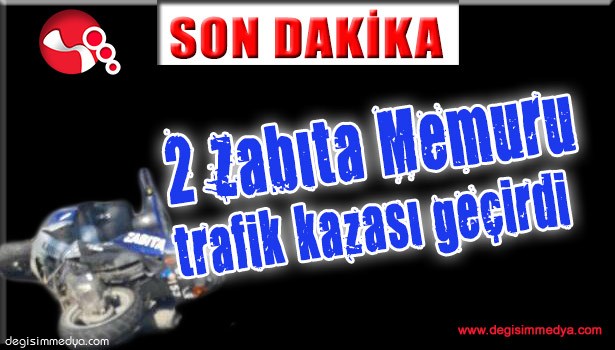 2 ZABITA MEMURU TRAFİK KAZASINDA YARALANDI